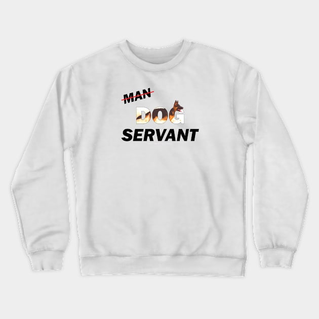 Man Dog Servant - German Shepherd oil painting word art Crewneck Sweatshirt by DawnDesignsWordArt